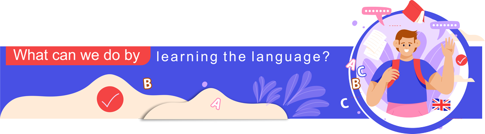 با یادگیری زبان چه کارهایی می توانیم انجام دهیم؟
